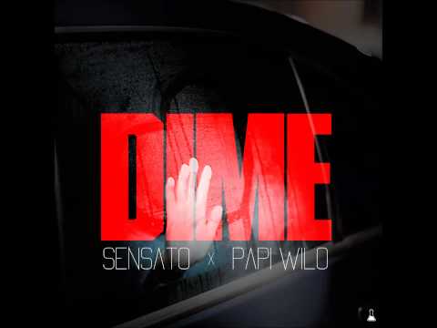 Sensato ft Yo Soy Papi Wilo – Dime (El Anunaki)